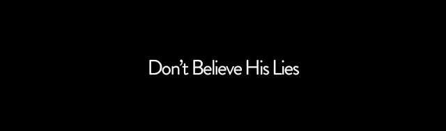 Don't Believe His Lies